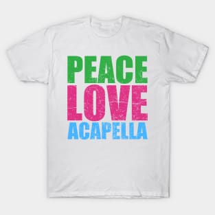 peace-love-acapella T-Shirt